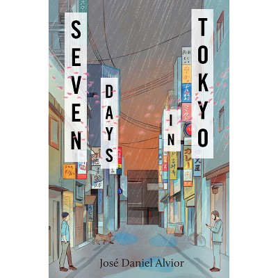 Seven Days in Tokyo - by  José Daniel Alvior (Paperback)