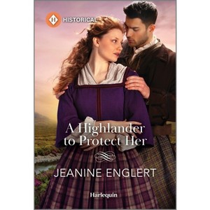 A Highlander to Protect Her - (Secrets of Clan Cameron) by  Jeanine Englert (Paperback) - 1 of 1