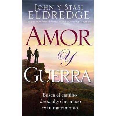  Amor y Guerra - by  John Eldredge (Paperback) 