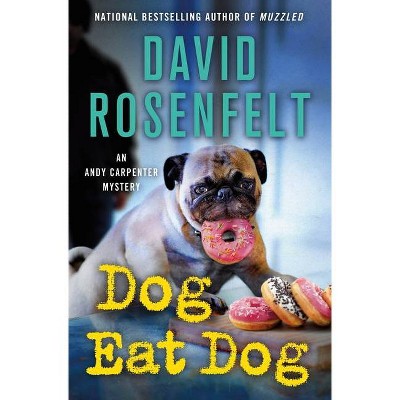 Dog Eat Dog - (Andy Carpenter Novel) by  David Rosenfelt (Hardcover)