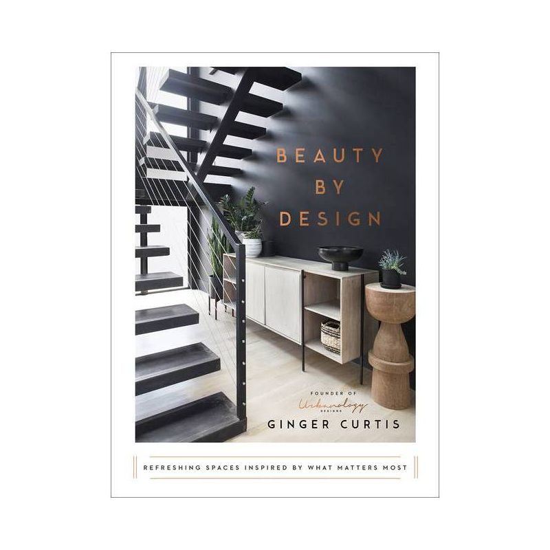 Beauty by Design - by  Ginger Curtis (Hardcover), 1 of 6
