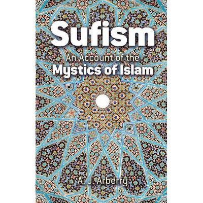 Sufism - by  Arthur John Arberry (Paperback)