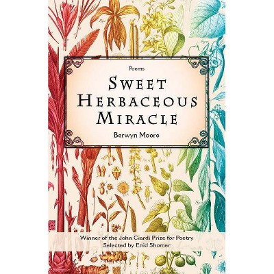 Sweet Herbaceous Miracle - by  Berwyn Moore (Paperback)