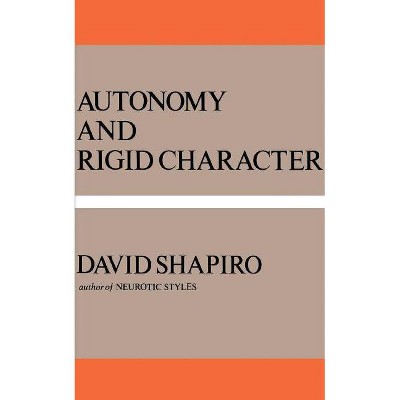 Autonomy and Rigid Character - by  David Shapiro (Paperback)