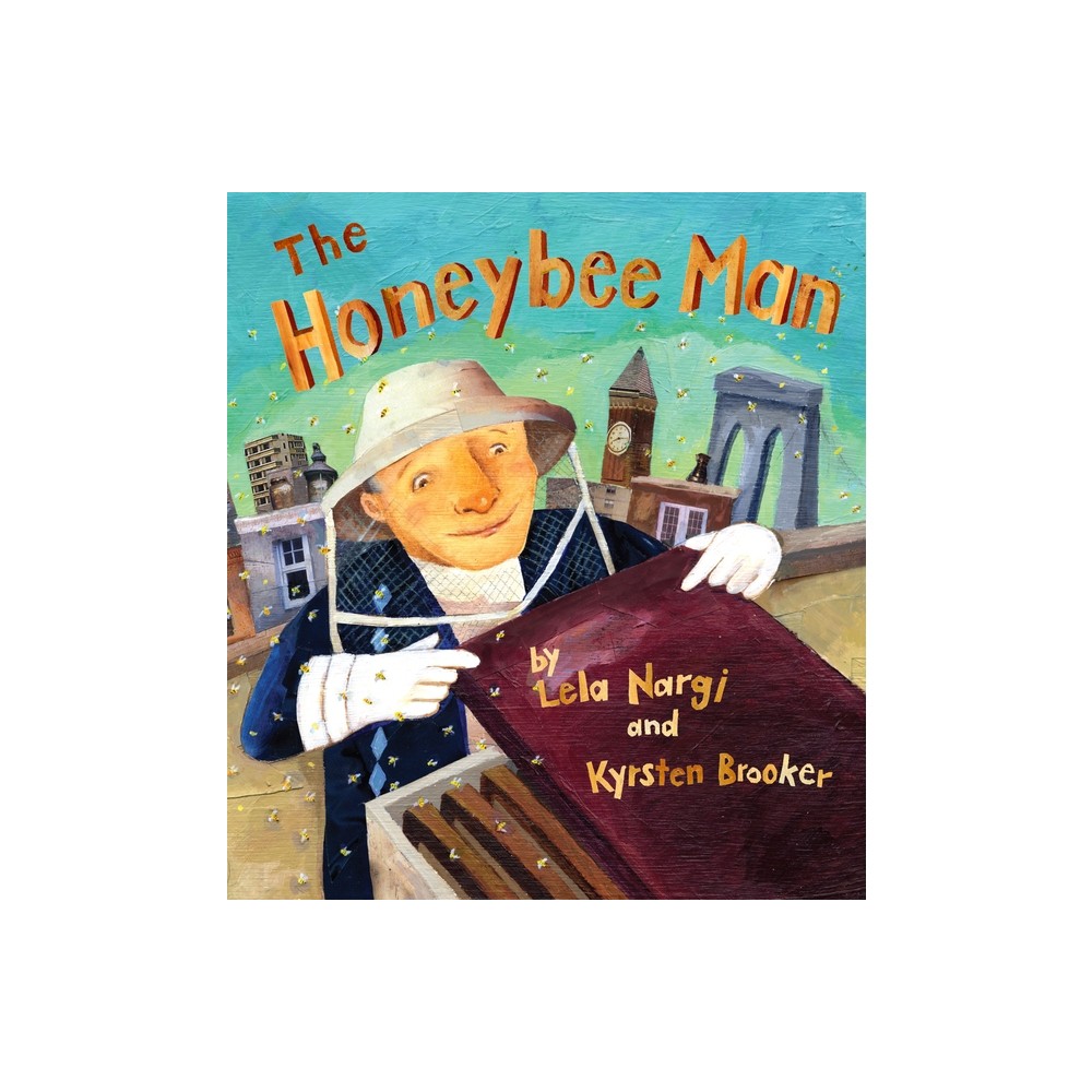 The Honeybee Man - by Lela Nargi (Hardcover)