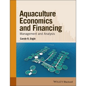 Aquaculture Economics and Financing - by  Carole R Engle (Paperback) - 1 of 1