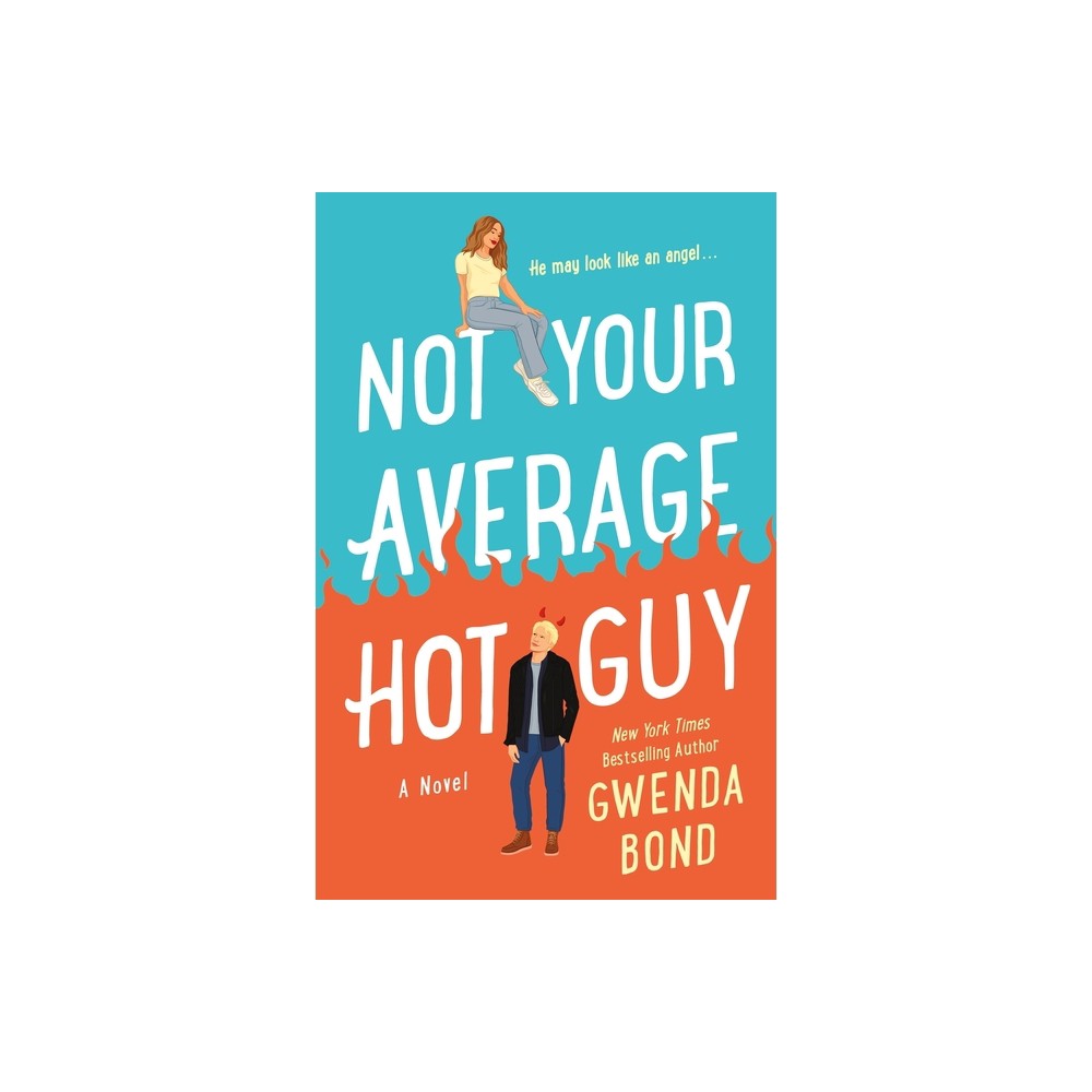 Not Your Average Hot Guy - (Match Made in Hell) by Gwenda Bond (Paperback)