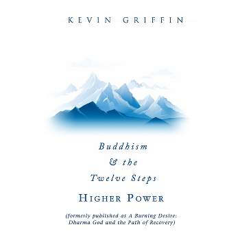 Buddhism & the Twelve Steps - by  Kevin Griffin (Paperback)