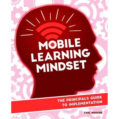 Mobile Learning Mindset - by  Carl Hooker (Paperback)