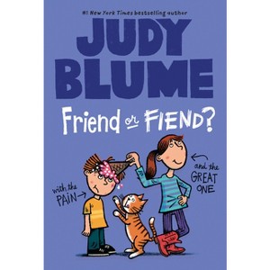 Friend or Fiend? with the Pain and the Great One - by  Judy Blume (Paperback) - 1 of 1