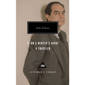 If on a Winter's Night a Traveler - (Everyman's Library Contemporary Classics) by  Italo Calvino (Hardcover) - 1 of 1
