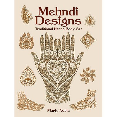 Mehndi Designs - (Dover Pictorial Archive) by  Marty Noble (Paperback)