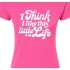 Women's - Instant Message - I Think I Like This Little Life Fitted Graphic T-Shirt - 2 of 4