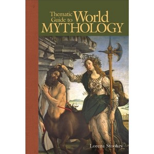 Thematic Guide to World Mythology - (Thematic Guides to Literature) by  Lorena Stookey (Hardcover) - 1 of 1