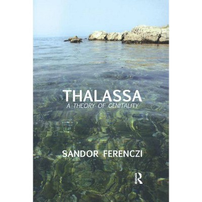 Thalassa - (Maresfield Library) by  Sandor Ferenczi (Paperback)