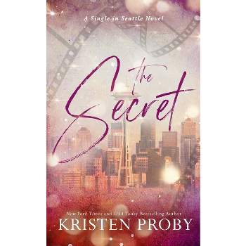 The Secret - (Single in Seattle) by  Kristen Proby (Paperback)