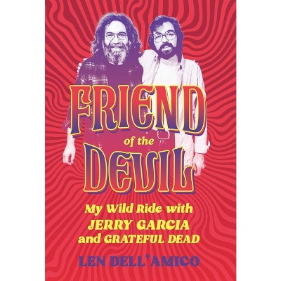 Friend of the Devil - by  Len Dell'amico (Hardcover)