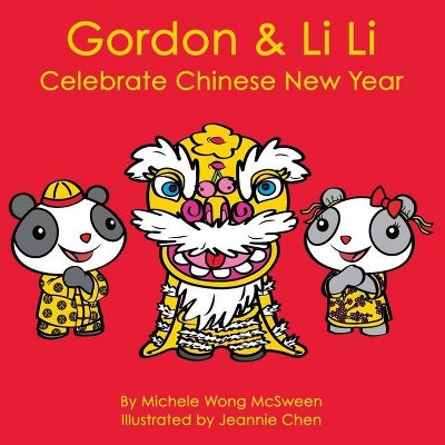  Gordon & Li Li Celebrate Chinese New Year - by  Michele Wong McSween (Board Book) 