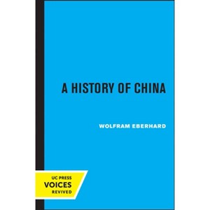 A History of China - by  Wolfram Eberhard (Paperback) - 1 of 1