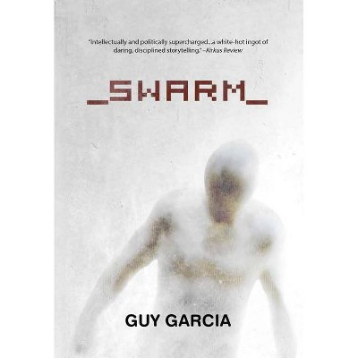 Swarm - by  Guy Garcia (Hardcover)