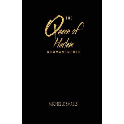 The Queen of Harlem Commandments - by  Michelle Smalls (Paperback)