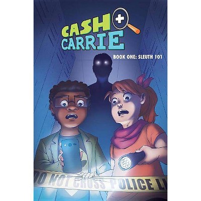 Cash and Carrie, Book 1: Sleuth 101 - by  Shawn Pryor & Giulie Speziani (Paperback)