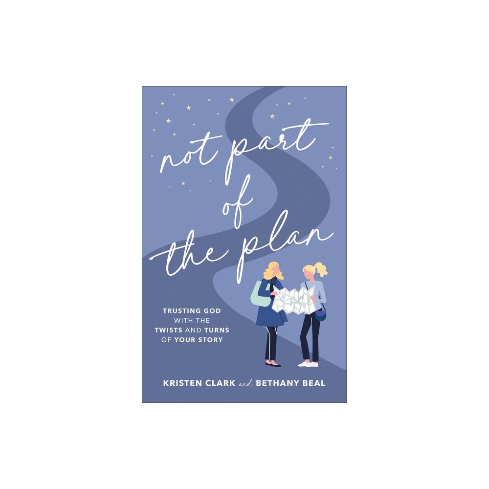 ISBN 9780801094729 product image for Not Part of the Plan - by Kristen Clark & Bethany Beal (Paperback) | upcitemdb.com