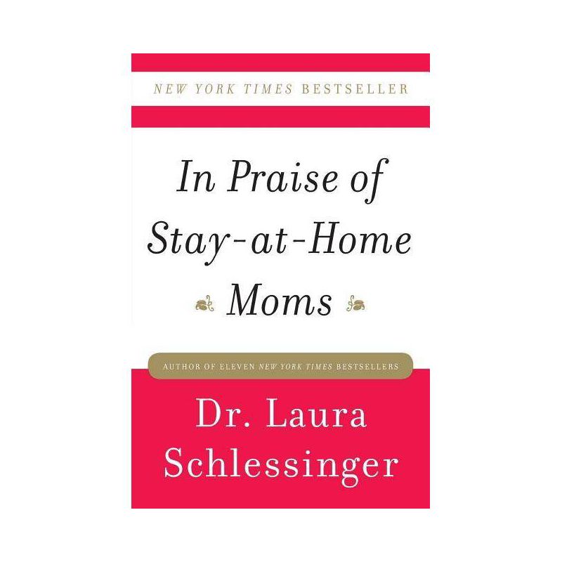 In Praise of Stay-At-Home Moms - by  Schlessinger (Paperback), 1 of 2