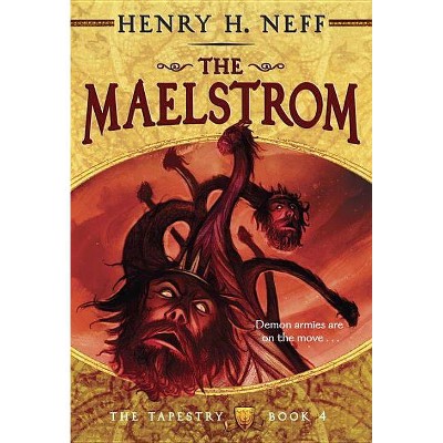 The Maelstrom - (Tapestry) by  Henry H Neff (Paperback)