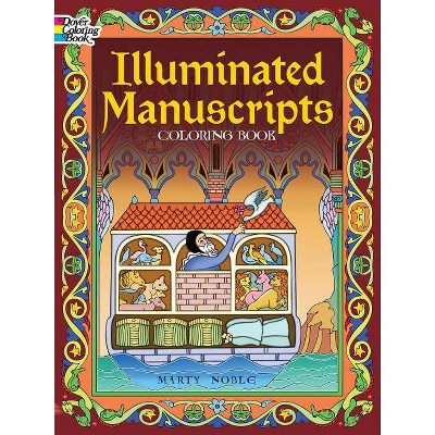 Illuminated Manuscripts Coloring Book - (Dover Art Coloring Book) by  Marty Noble (Paperback)