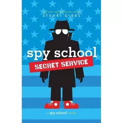 Spy School Secret Service - by  Stuart Gibbs (Hardcover)