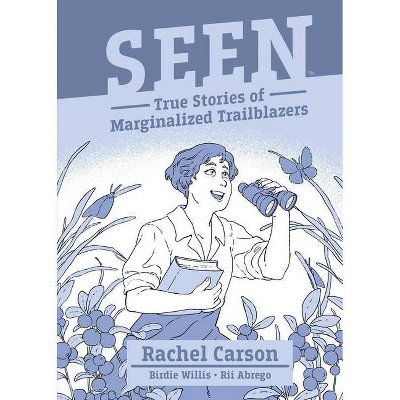 Seen: Rachel Carson - by  Birdie Willis (Paperback)