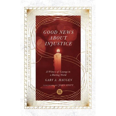 Good News About Injustice - (IVP Signature Collection) by  Gary a Haugen (Paperback)