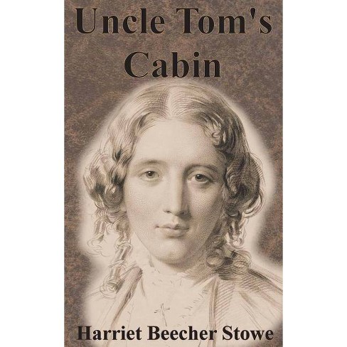 Uncle Tom S Cabin By Harriet Beecher Stowe Hardcover Target