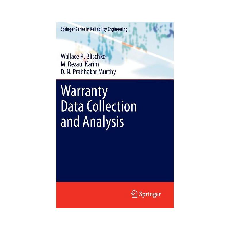 Warranty Data Collection and Analysis - (Springer Reliability Engineering) by  Wallace R Blischke & M Rezaul Karim & D N Prabhakar Murthy (Hardcover), 1 of 2