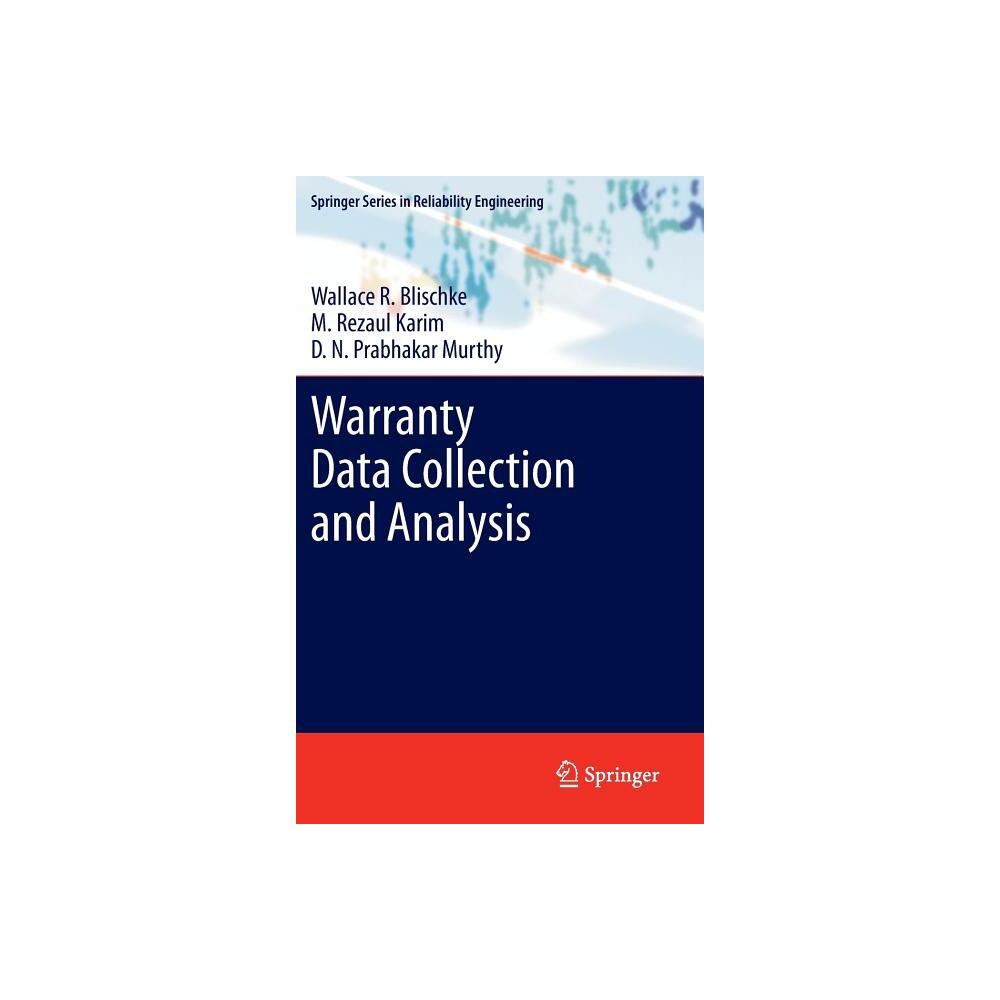 Warranty Data Collection and Analysis - (Springer Reliability Engineering) by Wallace R Blischke & M Rezaul Karim & D N Prabhakar Murthy (Hardcover)