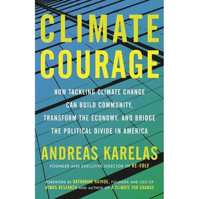 Climate Courage - by  Andreas Karelas (Paperback)