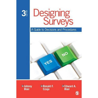 Designing Surveys - 3rd Edition by  Johnny Blair & Ronald F Czaja & Edward Blair (Paperback)