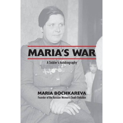 Maria's War - by  Maria Bochkareva (Paperback)