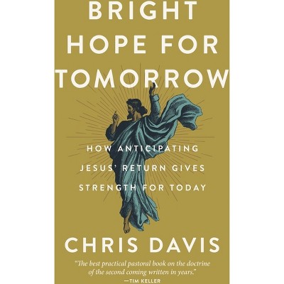 Bright Hope for Tomorrow - by  Chris Davis (Hardcover)