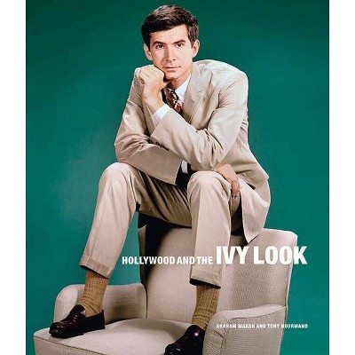 Hollywood and the Ivy Look - by  Tony Nourmand (Hardcover)