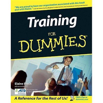 Training for Dummies - (For Dummies) by  Elaine Biech (Paperback)