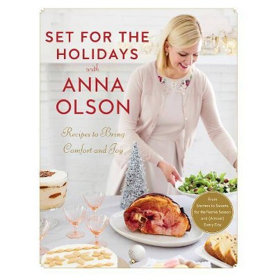 Set for the Holidays with Anna Olson - (Hardcover)