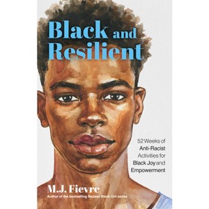 Black and Resilient - (Bold and Black) by  M J Fievre (Paperback) - 1 of 1