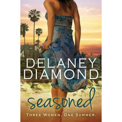 Seasoned - by  Delaney Diamond (Paperback)