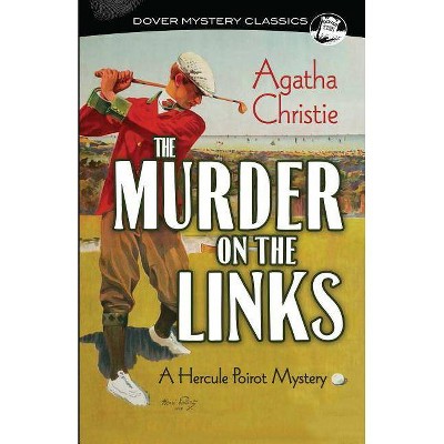 The Murder on the Links - (Dover Mystery Classics) by  Agatha Christie (Paperback)