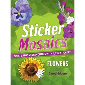 Sticker Mosaics: Flowers - by  Moore (Paperback) - 1 of 1