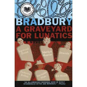 A Graveyard for Lunatics - by  Ray Bradbury (Paperback)