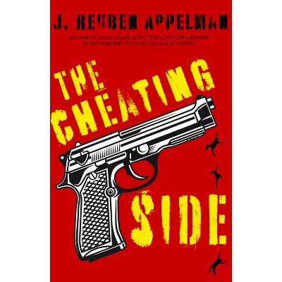 The Cheating Side - by  J Reuben Appelman (Paperback)