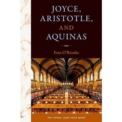 Joyce, Aristotle, and Aquinas - (Florida James Joyce) Annotated by Fran O'Rourke